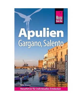 Reise Know-How Reiseführer Apulien mit Gargano und Salento, Amann, Peter
