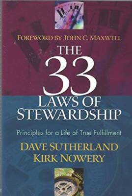 The 33 Laws Of Stewardship: Principles For A Life Of True Fulfillment - GOOD