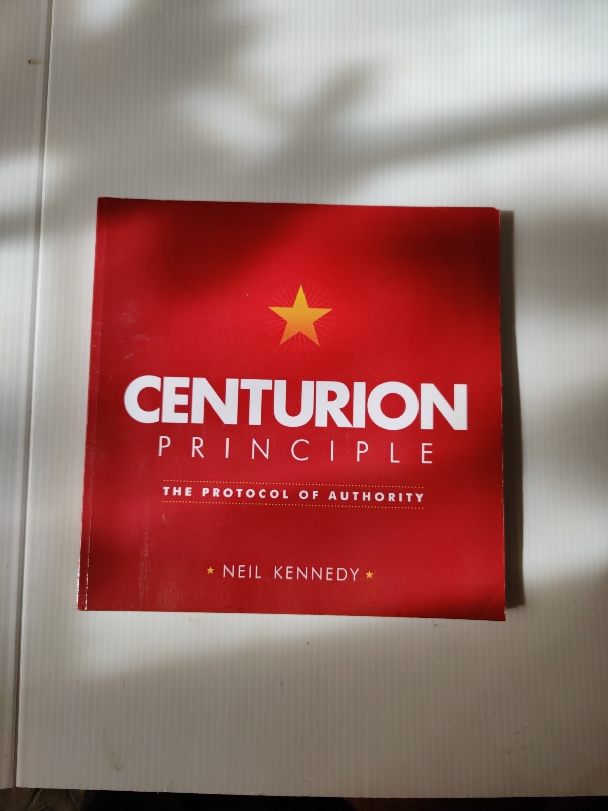 Centurion Principle: The Protocol of Authority by Kennedy 9781466324350 ...