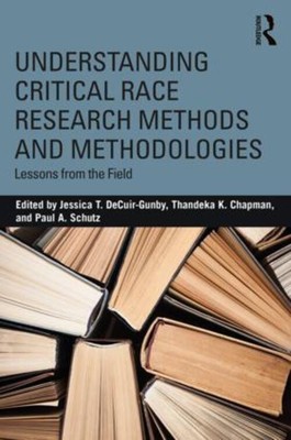 Jessica T Decuir-Gunby (u. a.) | Understanding Critical Race Research Methods...