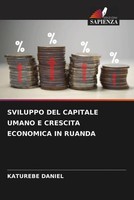 Katurebe Daniel | Sviluppo DEL Capitale Umano E Crescita Economica IN Ruanda