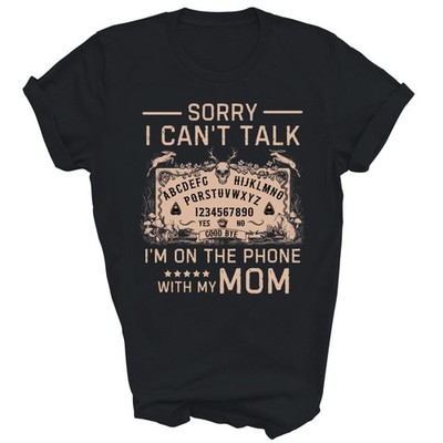I Can't Talk I'm On The Phone With My Mom Ouija Board Unisex Shirt Gift
