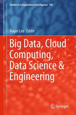 Big Data, Cloud Computing, Data Science & Engineering (Studies in Computatio...