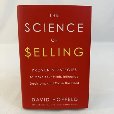 The Science of Selling: Proven Strategies to Make Your Pitch Autographed