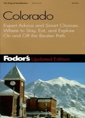 Colorado: Expert Advice on and Smart Choices - Where to Stay, Ea