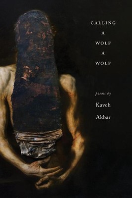 Calling a Wolf a Wolf by Kaveh Akbar (English) Paperback Book