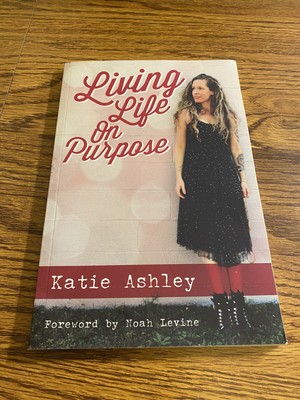 LIVING LIFE ON PURPOSE By Katie Ashley **BRAND NEW**
