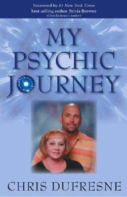 My Psychic Journey by Chris DuFresne: Used