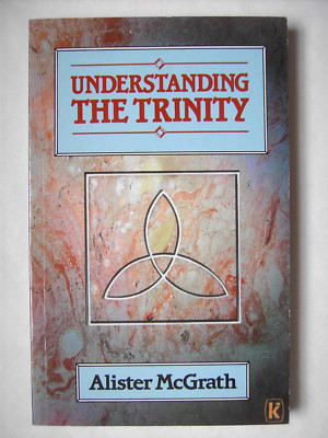 Understanding the Trinity by Alister E. McGrath. NEW/UNREAD. Christian Theology