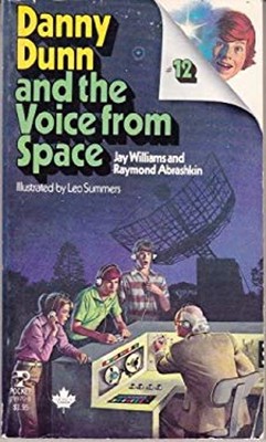 Danny Dunn and the Voice from Space Danny Dunn, No. 12