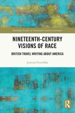 Nineteenth-Century Visions of Race British Travel Writing about America Fruzi&
