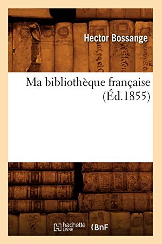 Ma bibliotheque francaise (Ed.1855).New 9782012584662 Fast Free Shipping<|