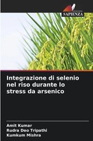 Integrazione Di Selenio Nel Riso Durante Lo Stress Da Arsenico Kumar (U. A.)