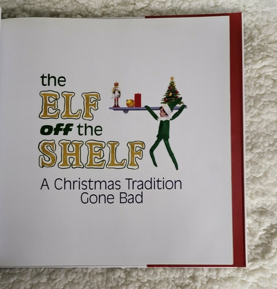 The Elf off the Shelf A Christmas Tradition Gone Bad by Horace the Elf
