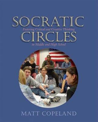 Socratic Circles: Fostering Critical and Creative Thinking in Middle and  - GOOD