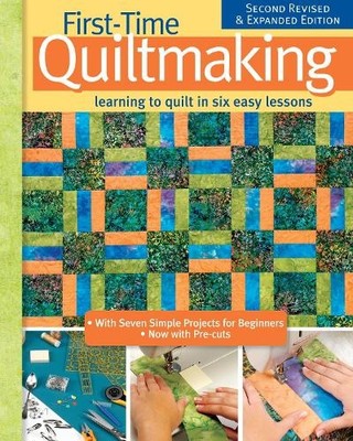 First-Time Quiltmaking, New Edition - 9781947163072