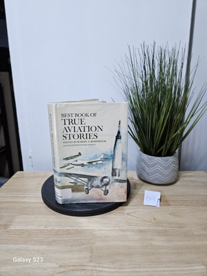 Best Book Of True Aviation Stories: 1967 Hardcover Edited by Robert A. Rosenbaum