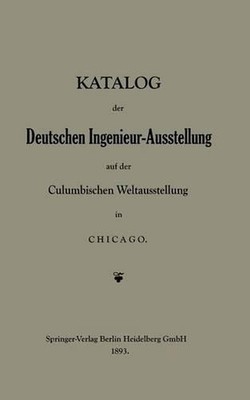 Katalog der Deutschen Ingenieur-Ausstellung auf der Columbischen Weltausstellung