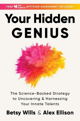 NEW BOOK Your Hidden Genius: The Science-Backed Strategy to Uncoverin by Betsy W
