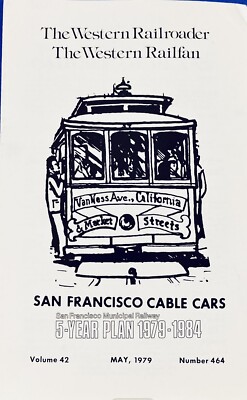 Western Railroader #464 - Mai 1979 - San Francisco Cable Cars, Streckenkarte, mehr