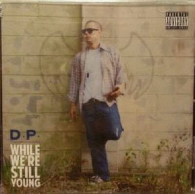 CD: D.P. While We're Still Young STILL SEALED New! PA VERSION