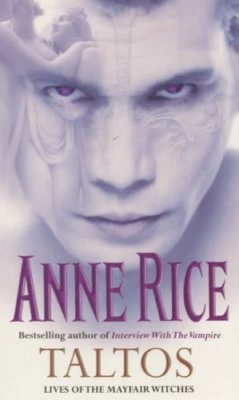 Taltos: :Lives of the Mayfair Witches,Anne Rice