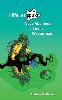 Hilfe, es spukt!: Neue Abenteuer mit dem Wassermann by Andreas Hoffmann Paperbac