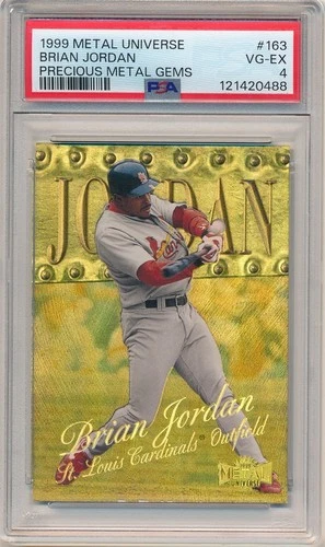 BRIAN JORDAN 1999 METAL UNIVERSE #163 PRECIOUS METAL GEMS PMG #50/50 PSA 4 VG-EX