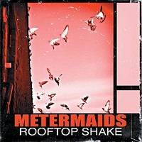 Metermaids - Rooftop Shake - Cd - G3Z