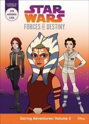 Star Wars Forces of Destiny Daring Adventures: Volume 2: (Jyn, Ahsoka - GOOD