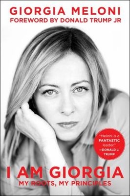 I Am Giorgia : My Roots, My Principles Hardcover Giorgia Meloni