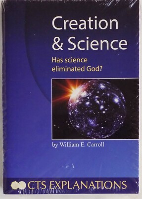 Lot of 5: Creation and Science: Has science eliminated God? Dr William Carroll