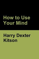 How To Use Your Mind Harry Dexter Kitson Taschenbuch Kartoniert / Broschiert
