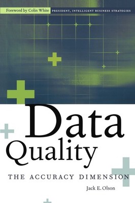 Data Quality: The Accuracy Dimension (The Morgan Kaufmann Series in Data Manage,