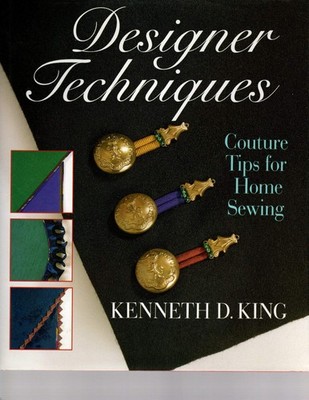 Designer Techniques Couture Tips For Home Sewing - hardcover King, Kenneth D...