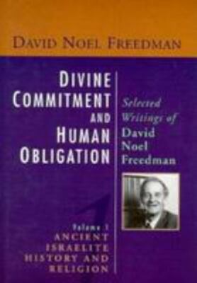 Divine Commitment and Human Obligation Vol. 1 : Ancient Israelite