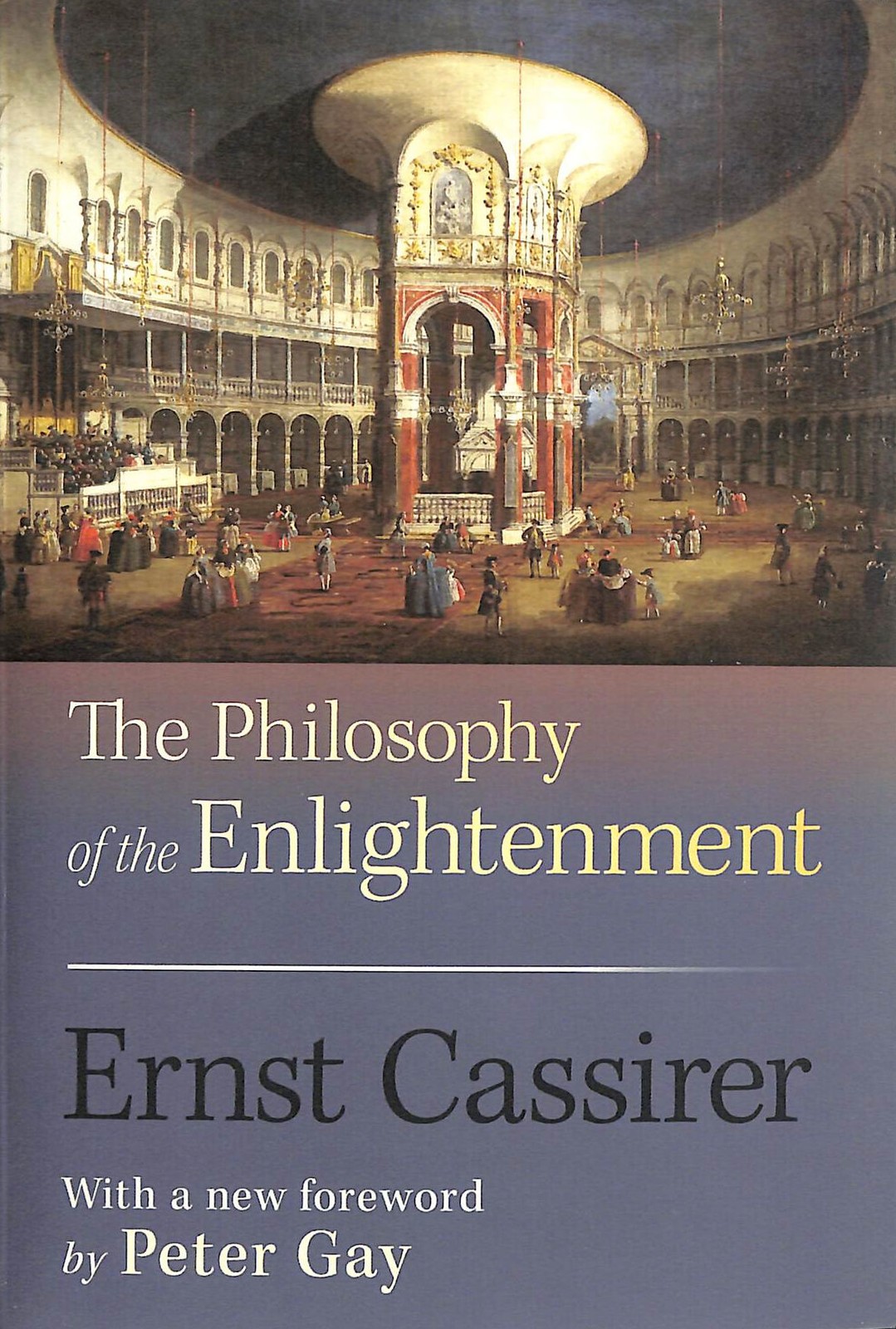 The Philosophy of the Enlightenment by Cassirer, Ernst; Gay, Peter