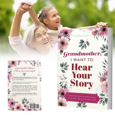 Grandmother, I Want to Hear Your Story:A Grandmother's Journal to Share Her Life