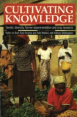 Cultivating Knowledge : Genetic Diversity, Farmer Experimentation and Crop Re...