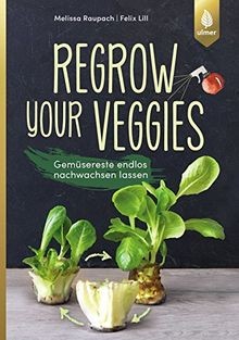 Regrow your veggies: Gemüsereste endlos nachwachsen... | Buch | Zustand sehr gut