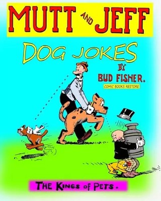 Mutt und Jeff, Hundewitze: Die Könige der Haustiere, Fischer und Comics Restaurieren