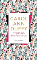 Standing Female Nude Carol Ann Duffy Taschenbuch Kartoniert / Broschiert 2016