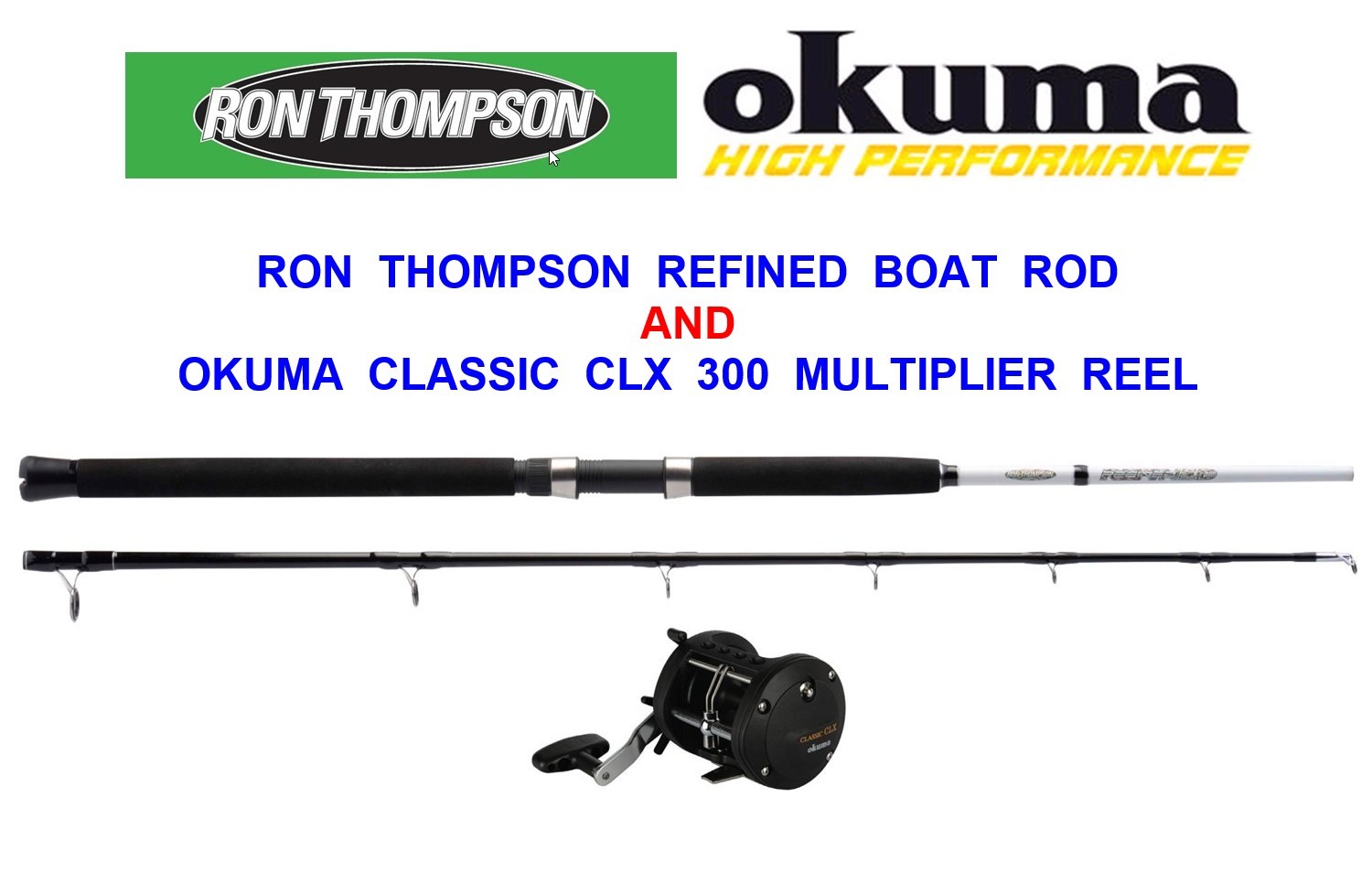 RON THOMSON 20-30lb 6ft 2pc BOAT ROD OKUMA CLX 300La MULTIPLIER REEL RON THOMSON 20-30lb 6ft 2pc BOAT ROD OKUMA CLX 300La MULTIPLIER REEL
