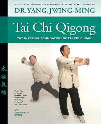 Tai Chi Qigong | The Internal Foundation of Tai Chi Chuan | Jwing-Ming Yang