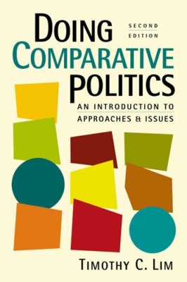Doing Comparative Politics by Timothy Lim
