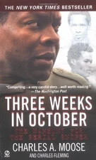THREE WEEKS IN OCTOBER: THE MANHUNT FOR THE SERIAL SNIPER By Charles A. Moose