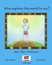 Who explains the world to me?: Body, Mind, Environment by Dafina Maloku Paperbac