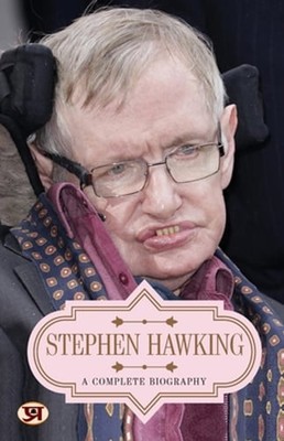 Stephen Hawking: A Complete Biography by Mahesh Dutt Sharma: New