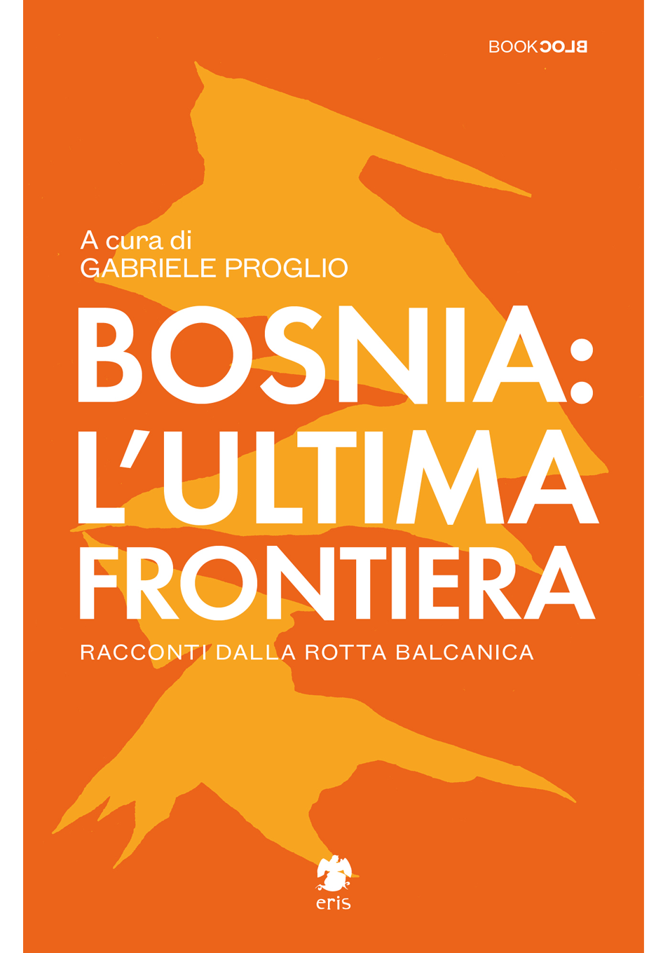 Bosnia l'ultima frontiera : racconti dalla rotta balcanica
