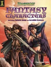 DragonArt Fantasy Characters: How to Draw Fantastic Beings - Like New